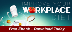Improve Your Workplace Diet: Simple Yet Powerful Ingredients To Cook Up Great Results